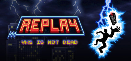 Replay - VHS is not dead (PC/MAC)